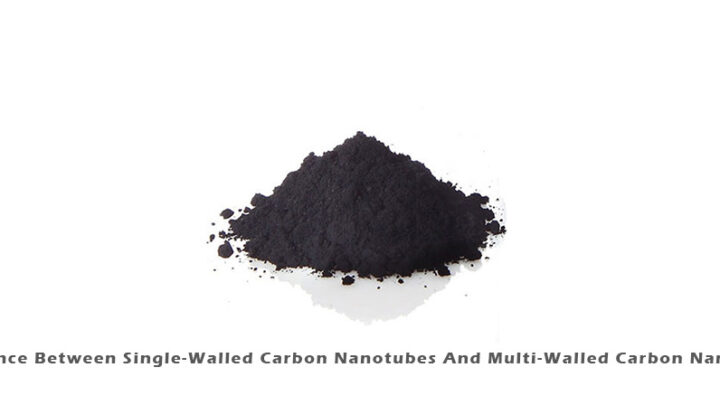 Difference Between Single-Walled Carbon Nanotubes And Multi-Walled Carbon Nanotubes