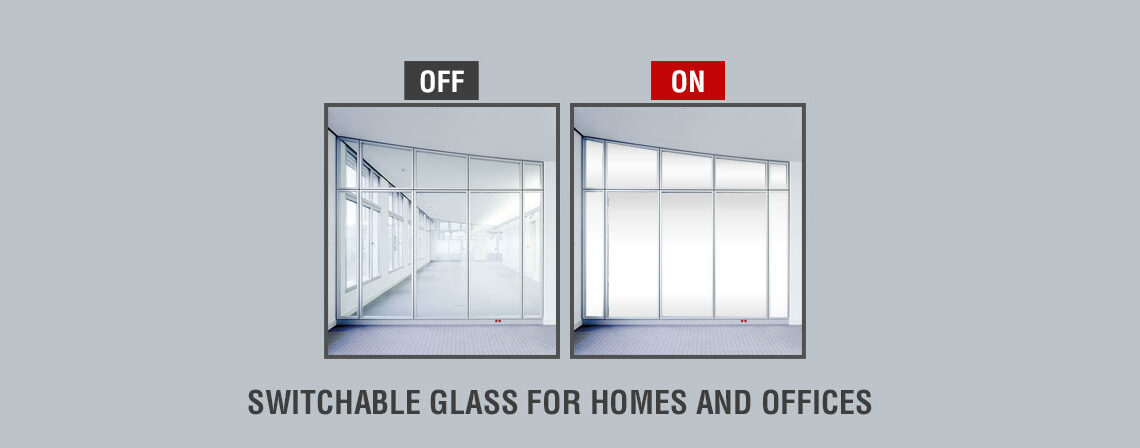 Switchable Glass for Homes and Offices