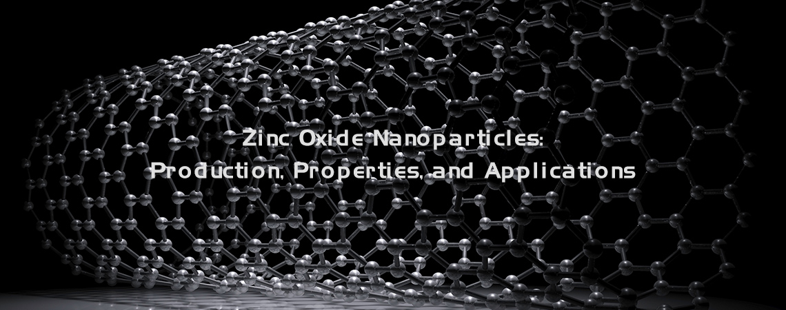 Zinc Oxide Nanoparticles: Production, Properties, and Applications