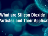What are Silicon Dioxide NanoParticles and Their Applications
