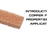 Introduction to Copper Foam Properties and Applications
