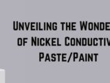 Wonders of Nickel Conductive Paste/Paint